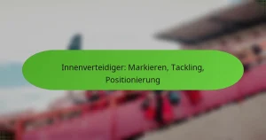 featured-image-innenverteidiger-markieren-tackling-positionierung