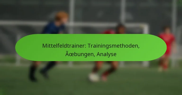 featured-image-mittelfeldtrainer-trainingsmethoden-aoebungen-analyse