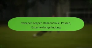 featured-image-sweeper-keeper-ballkontrolle-passen-entscheidungsfindung