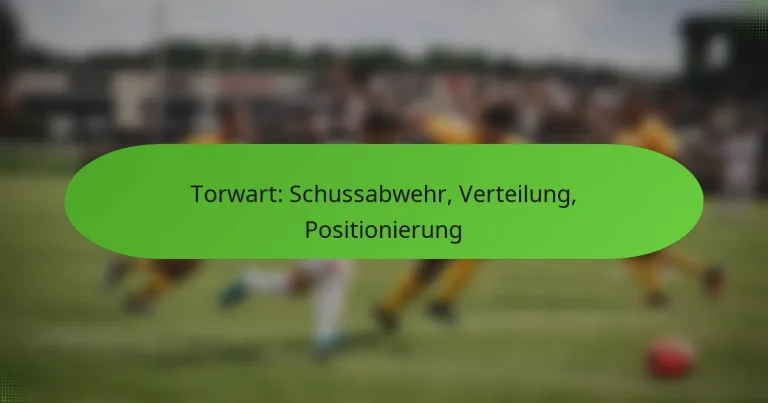 featured-image-torwart-schussabwehr-verteilung-positionierung