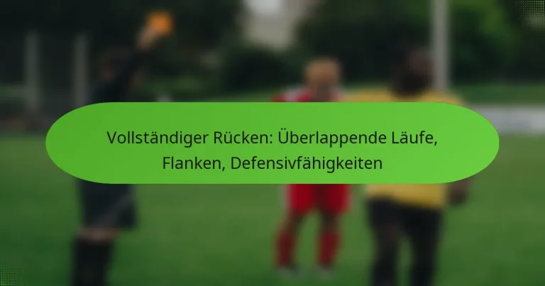 featured-image-vollstandiger-rucken-uberlappende-laufe-flanken-defensivfahigkeiten