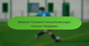 featured-image-weibliche-torhuterin-herausforderungen-chancen-fahigkeiten