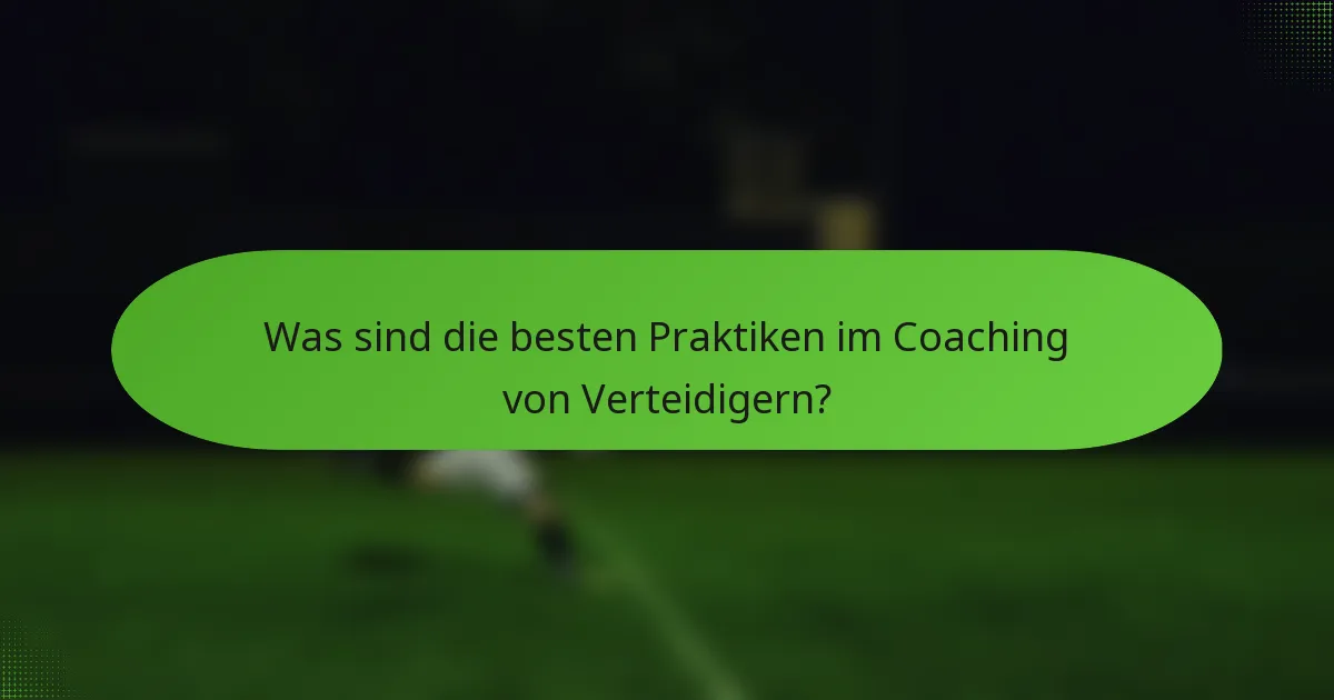 Was sind die besten Praktiken im Coaching von Verteidigern?
