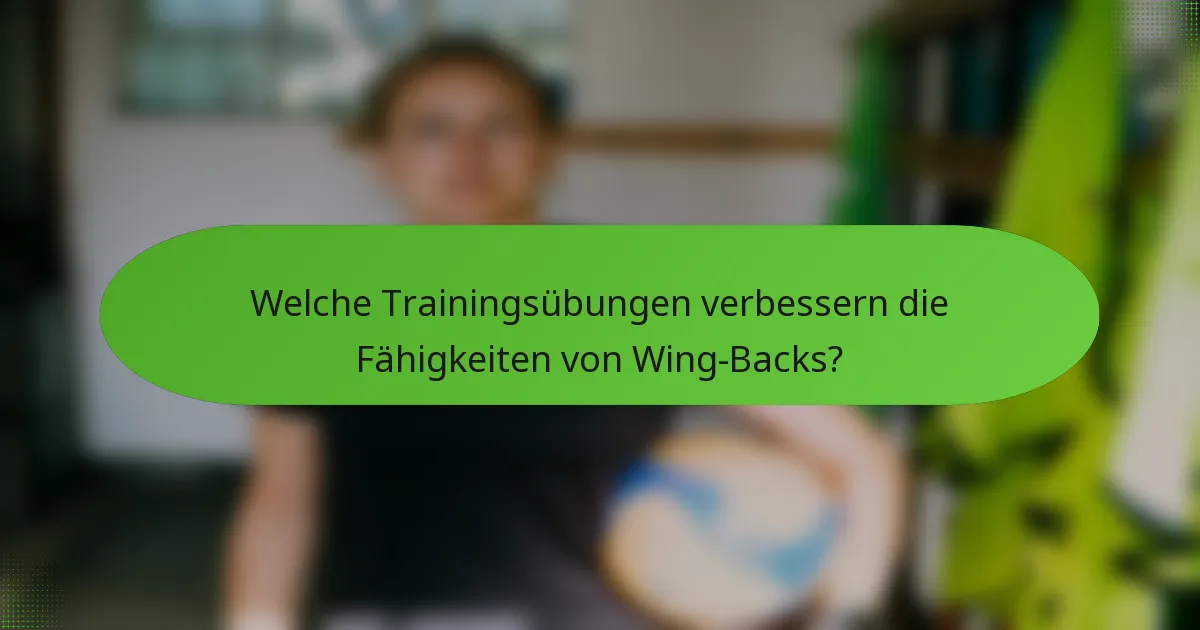 Welche Trainingsübungen verbessern die Fähigkeiten von Wing-Backs?