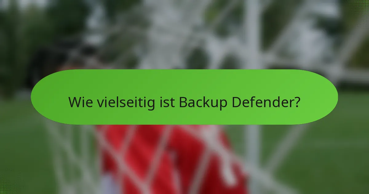 Wie vielseitig ist Backup Defender?